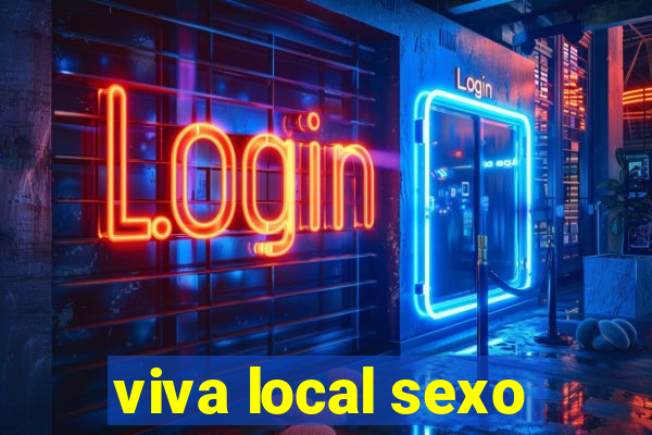 viva local sexo